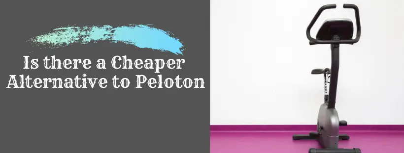 Is there a Cheaper Alternative to Peloton