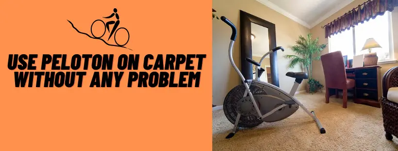 Use Peloton on Carpet Without any Problem