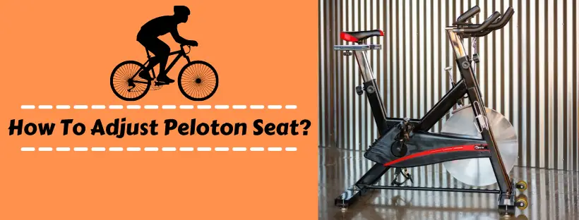 How To Adjust Peloton Seat