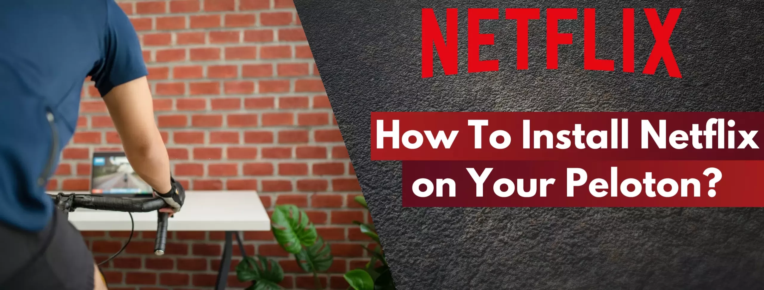 How To Install Netflix on Your Peloton