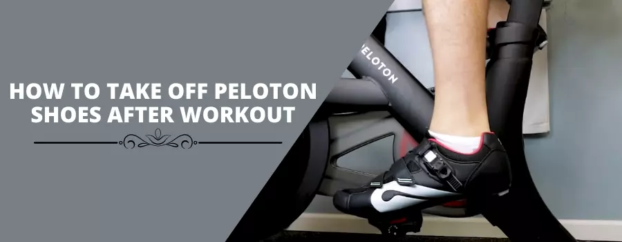 How To Take Off Peloton Shoes After Workout