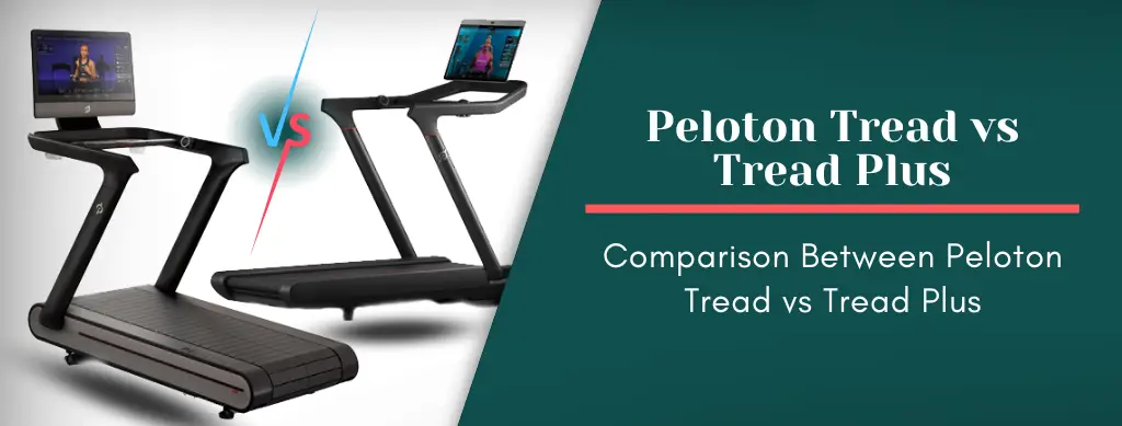 Peloton Tread vs Tread Plus Reviews with Comparison